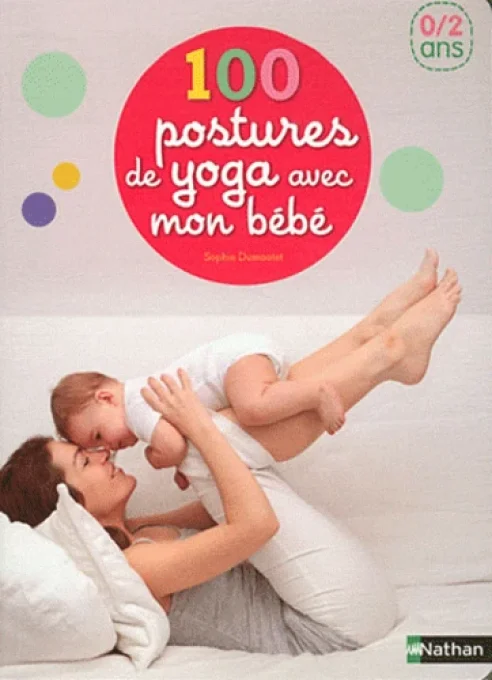 100 postures de Yoga avec mon bébé