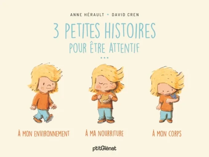 3 petites histoires pour être attentif...à mon environnement, à ma nourriture, à mon corps