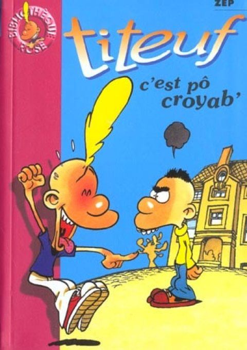 Titeuf c'est pô croyab' 