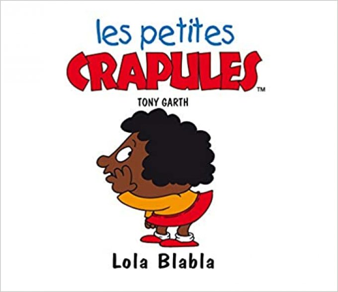 Les petites crapules, Lola Blabla