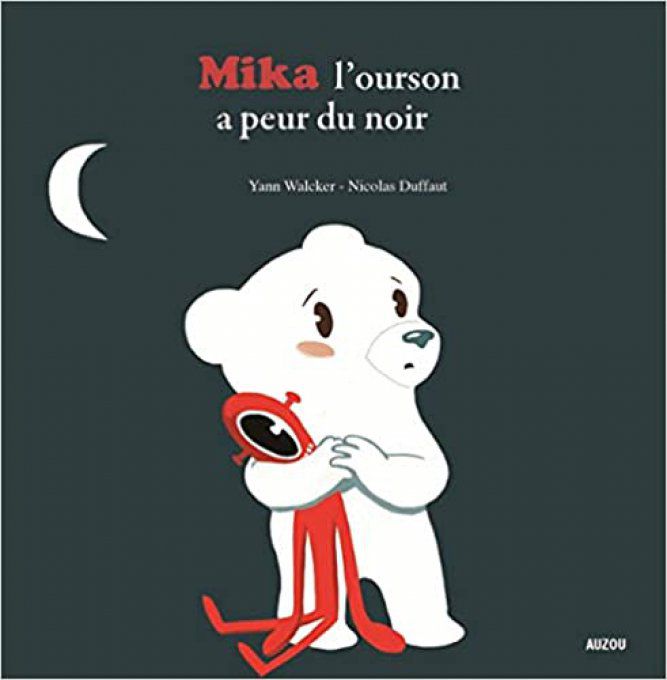 Mika l'ourson a peur du noir, mes p'tits albums