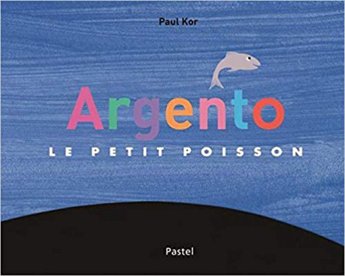 Argento le petit poisson