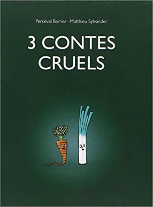 3 contes cruels