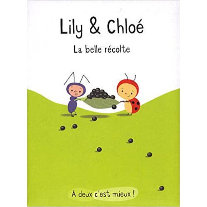 Lily et Chloé, la belle récolte