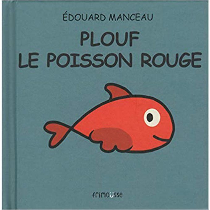 Plouf le poisson rouge