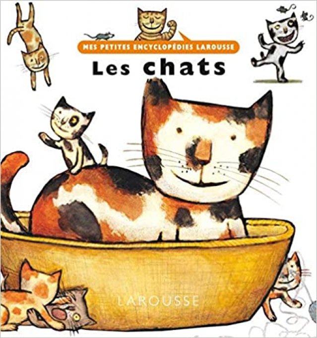 Les chats, mes petites encyclopédies Larousse