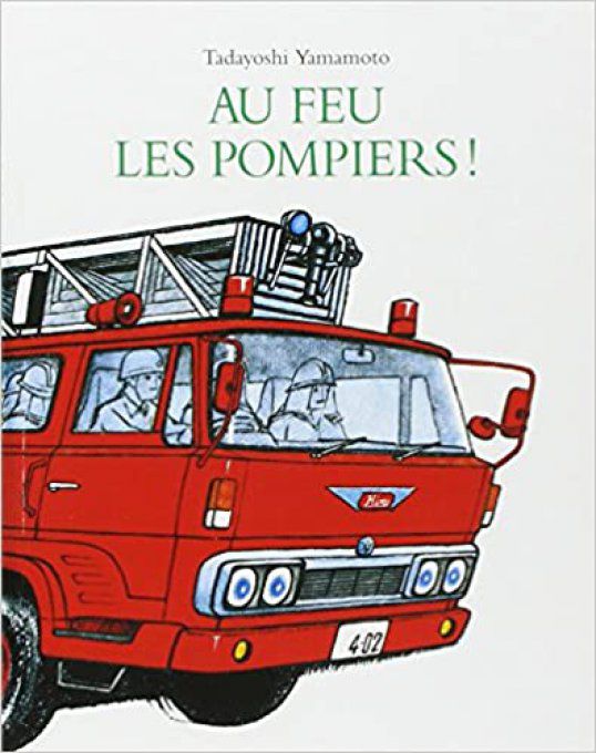 Au feu les pompiers !