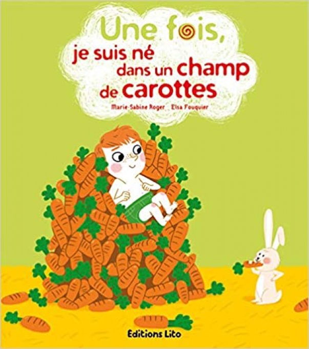 Une fois, je suis né dans un champ de carottes