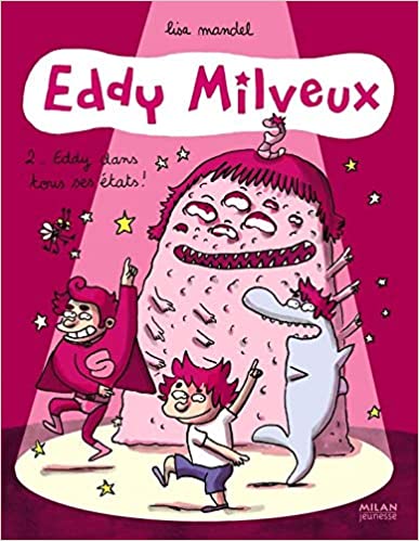 Eddy Milveux, tome 2, Eddy dans tous ses états