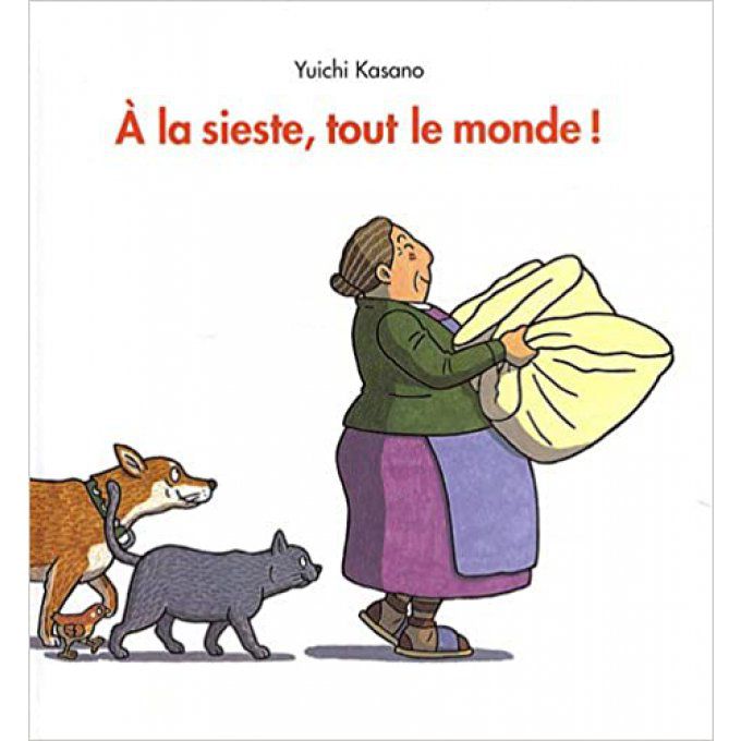 A la sieste tout le monde !