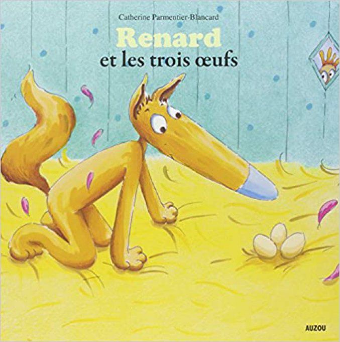 Renard et les trois oeufs, mes p'tits albums