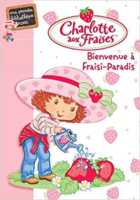 Charlotte aux fraises, bienvenue à Fraisi-Paradis