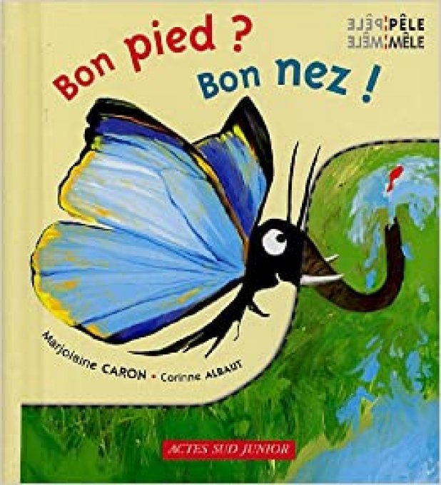 Bon pied ? Bon nez !