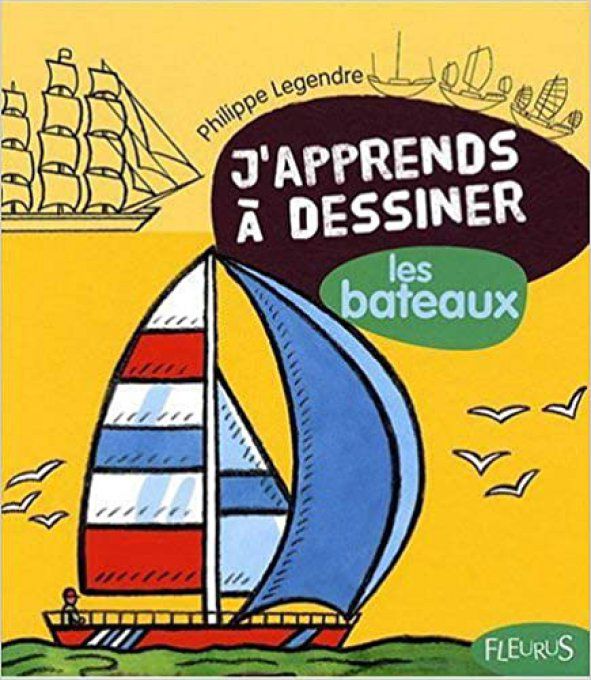 J'apprends à dessiner les bateaux