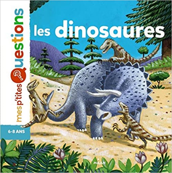 Mes p'tites questions, les dinosaures