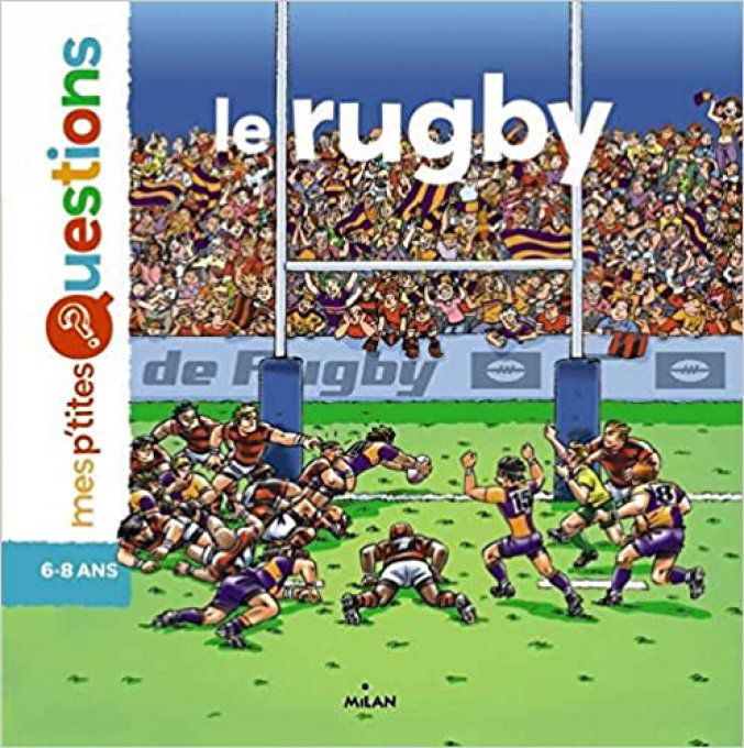 Mes p'tites questions, le rugby