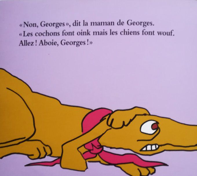 Aboie Georges !