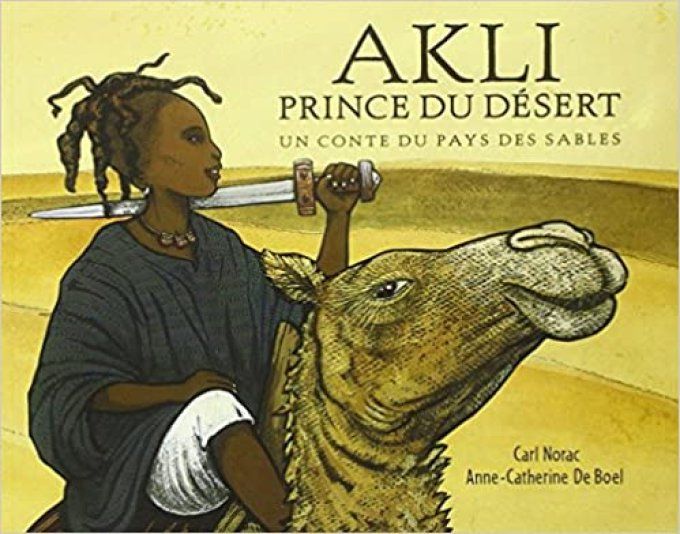 Akli prince du désert, un conte du pays des sables
