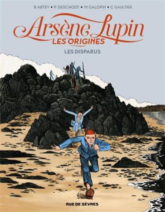 Arsène Lupin les origines, les disparus