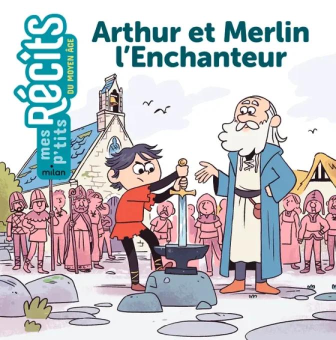 Mes p'tits récits, Arthur et Merlin l'enchanteur