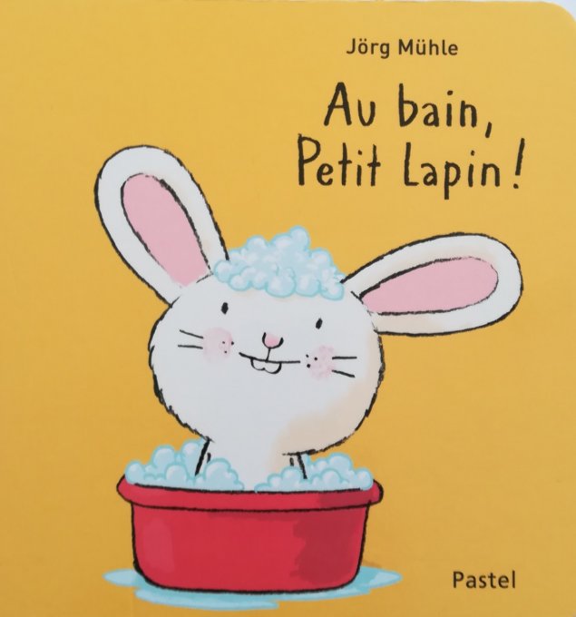 Au bain, petit lapin !