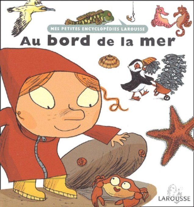 Au bord de la mer, mes petites encyclopédies Larousse