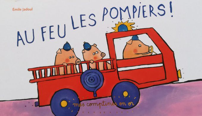 Au feu les pompiers !
