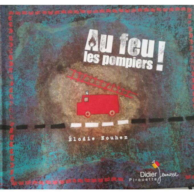 Au feu les pompiers !