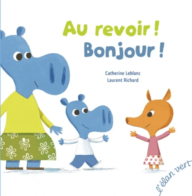 Au revoir ! Bonjour !