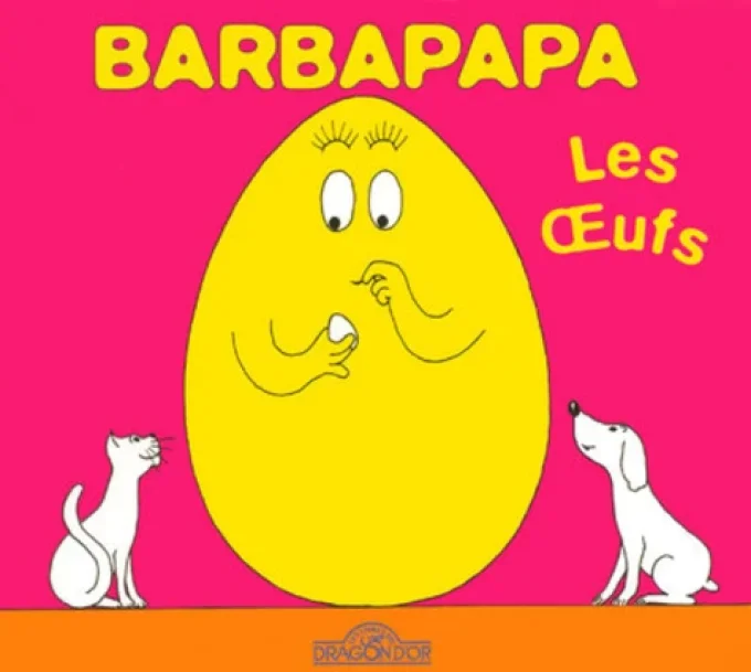 Barbapapa, les oeufs