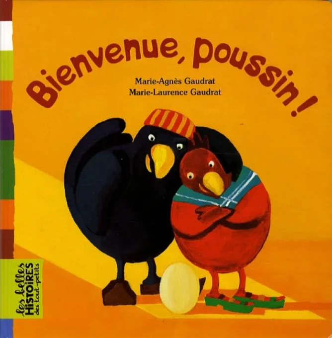 Bienvenue, poussin !