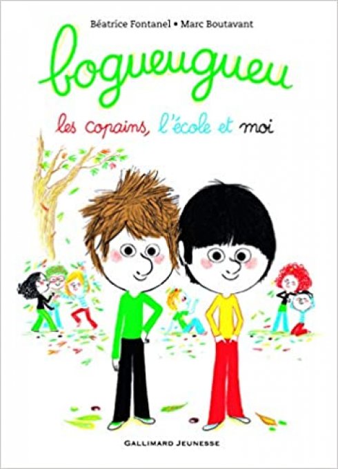 Bogueugueu, les copains, l'école et moi