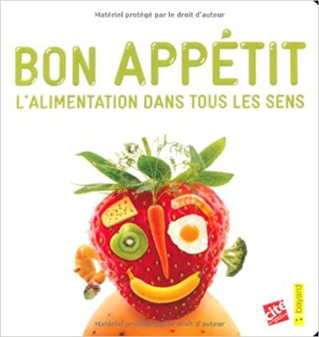 Bon appétit, l'alimentation dans tous les sens