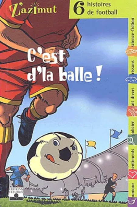 C'est d'La balle ! 6 histoires de football