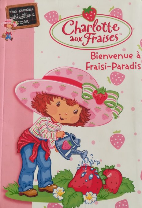 Charlotte aux fraises, bienvenue à Fraisi-Paradis