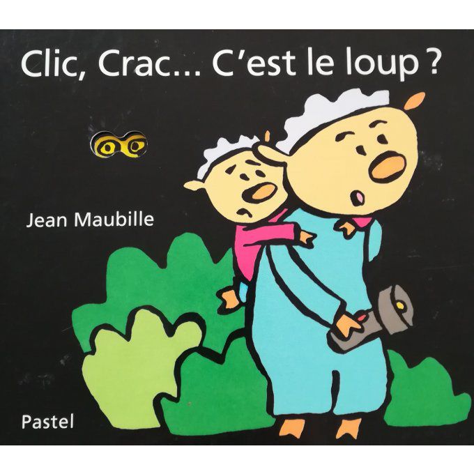 Clic, Crac, c'est le loup ?