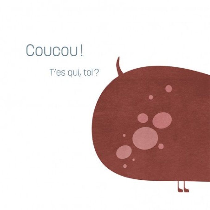 Coucou t'es qui toi ?
