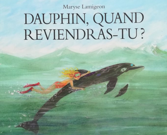 Dauphin quand reviendras-tu ?