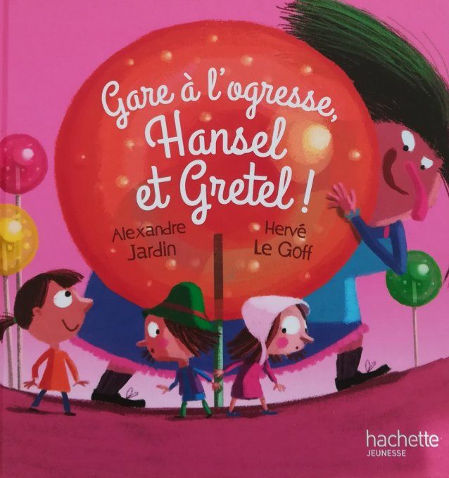 Gare à l'ogresse Hansel et Gretel !