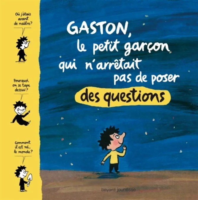 Gaston le petit garçon qui n'arrêtait pas de poser des questions