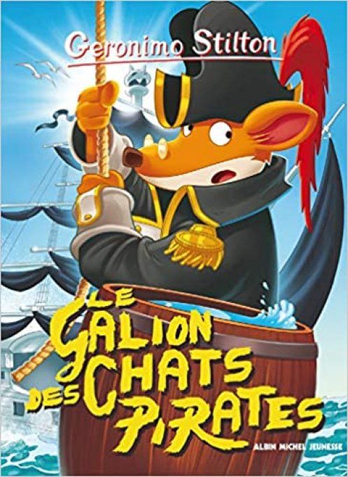 Géronimo Stilton, le galion des chats pirates