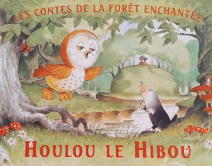 Les contes de la forêt enchantée, Houlou le hibou