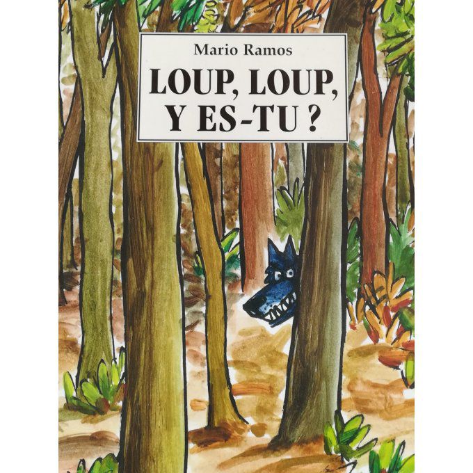 Loup, Loup y es-tu ?