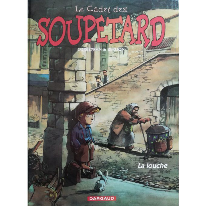 Le Cadet des Soupetard, la louche, t.1