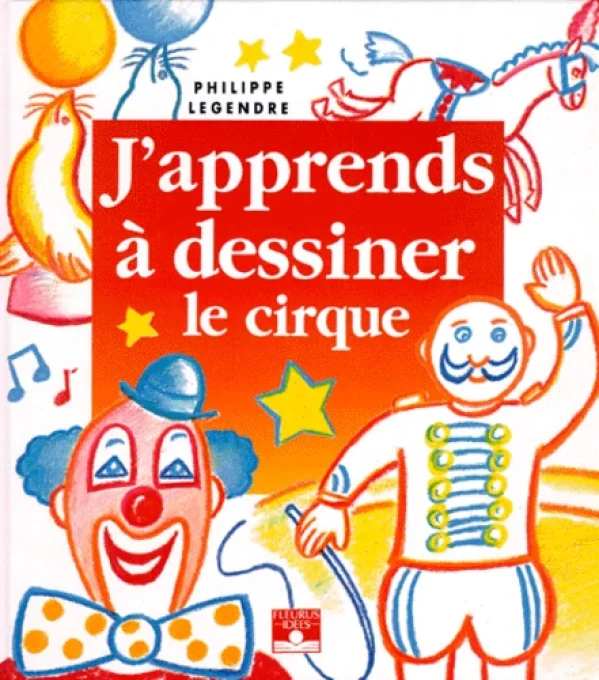 J'apprends à dessiner le cirque