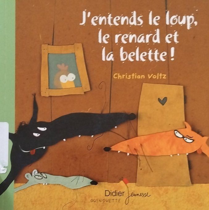 J'entends le loup, le renard et la belette !