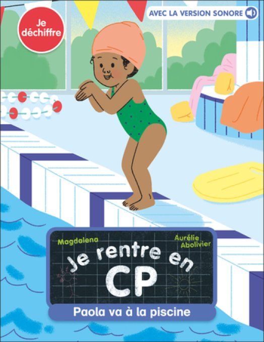Je rentre en CP Paola va à la, piscine tome 21