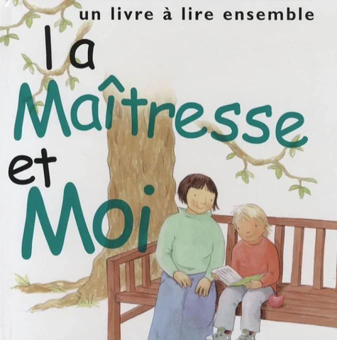 La maîtresse et moi