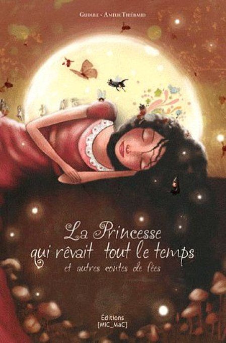 La princesse qui rêvait tout le temps et autres contes de fées