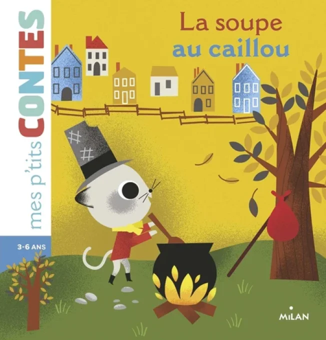 La soupe au caillou, mes p'tits contes